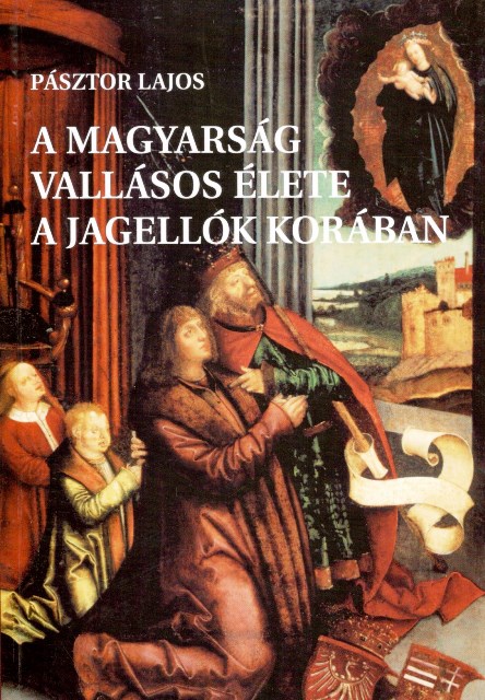 A magyarság vallásos élete a Jegellók korában