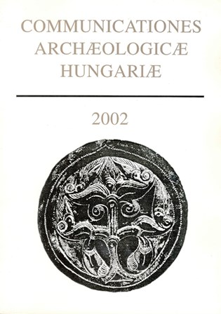 Communicationes Archeologicae Hungariae 2002